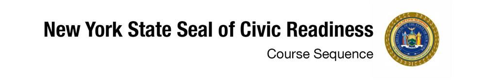 Seal Headers_New York State Seal of Civic Readiness Course Sequence